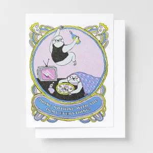 Doing Nothin With You Is My Everything  - Risograph Card