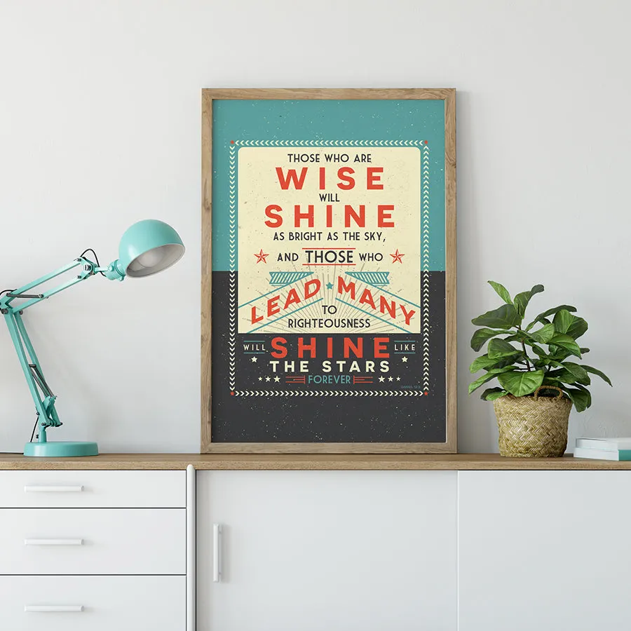 Those Who Are Wise Will Shine, Daniel Bible Verse Art Poster Print